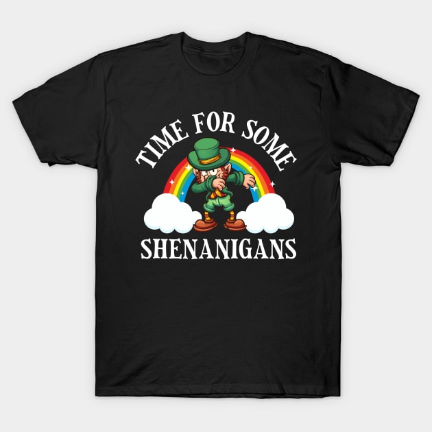 Time For Some Shenanigans T-Shirt by WMKDesign